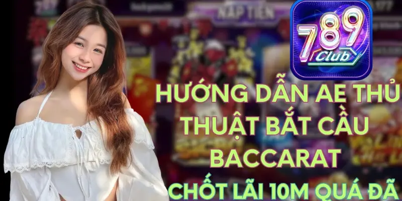 Cách chơi baccarat đề chiến thắng